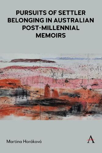 Бумажная книга «Pursuits of Settler Belonging in Contemporary Australian Memoirs», автор Мартина Хоракова - фото №1