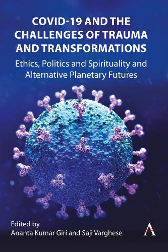 Бумажная книга «COVID-19 and the Challenges of Trauma and Transformations: Ethics, Politics and Spirituality and Alternative Planetary Futures» - фото №1