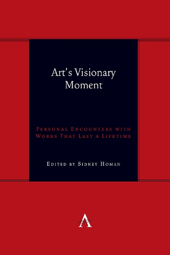 Бумажная книга «Art's Visionary Moment: Personal Encounters with Works That Last a Lifetime» - фото №1