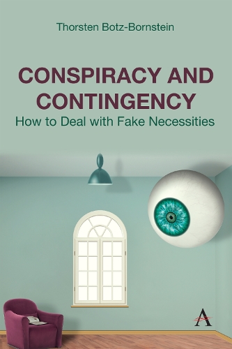 Бумажная книга «Conspiracy and Contingency: How to Deal with Fake Necessities», автор Торстен Ботц-Борнштейн - фото №1
