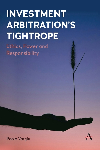 Бумажная книга «Investment Arbitration’s Tightrope: Ethics, Power and Responsibility», автор Паоло Варгиу - фото №1