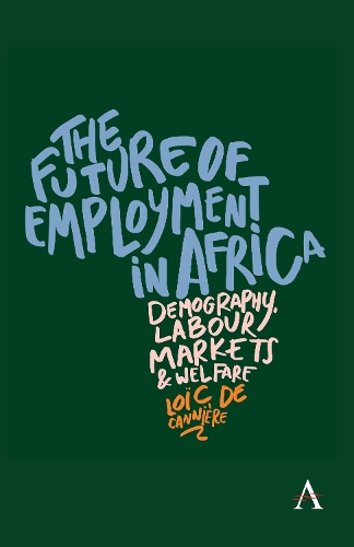 Бумажная книга «The Future of Employment in Africa: Demography, labour markets and welfare», автор Лоик де Канньер - фото №1