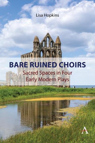 Бумажная книга «Bare Ruined Choirs: Sacred Spaces in Four Early Modern Plays», автор Лиза Хопкинс - фото №1