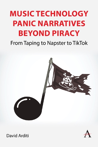 Бумажная книга «Music Technology Panic Narratives Beyond Piracy: From Taping to Napster to TikTok», автор Дэвид Ардити - фото №1