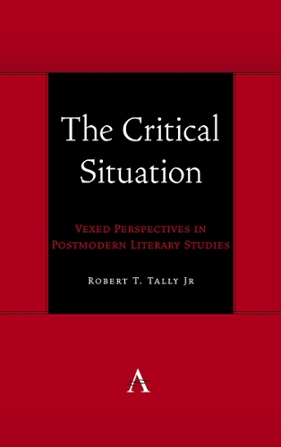 Бумажная книга «The Critical Situation: Vexed Perspectives in Postmodern Literary Studies», автор Роберт Т. Талли-младший - фото №1
