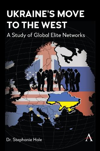 Паперова книга «Ukraine’s Move to the West: The Power of Global Elite Networks», автор Стефані Хейл - фото №1
