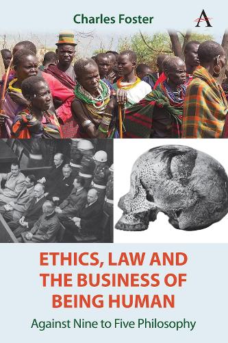 Бумажная книга «Ethics, Law and the Business of Being Human: Against Nine to Five Philosophy», автор Чарльз Фостер - фото №1