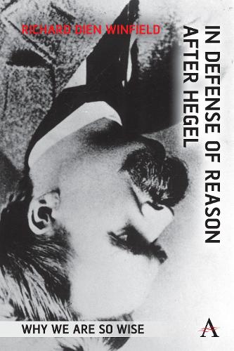 Бумажная книга «In Defense of Reason After Hegel: Why We Are So Wise», автор Ричард Дьен Уинфилд - фото №1