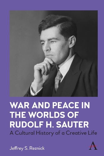 Бумажная книга «War and Peace in the Worlds of Rudolf H. Sauter: A Cultural History of a Creative Life», автор Джеффри С. Резник - фото №1