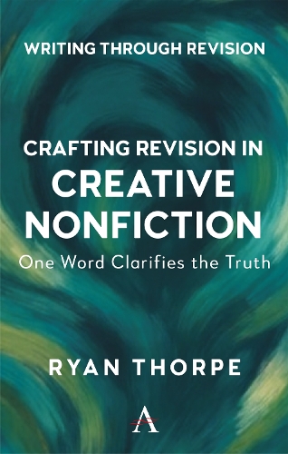 Бумажная книга «Crafting Revision in Creative Nonfiction: One Word Clarifies the Truth», автор Райан Торп - фото №1