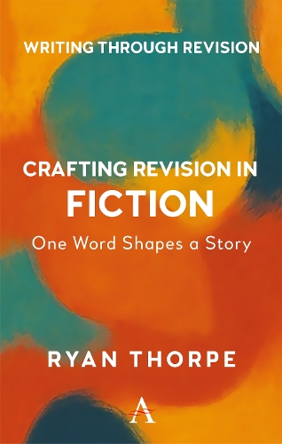 Бумажная книга «Crafting Revision in Fiction: One Word Shapes the Story», автор Райан Торп - фото №1