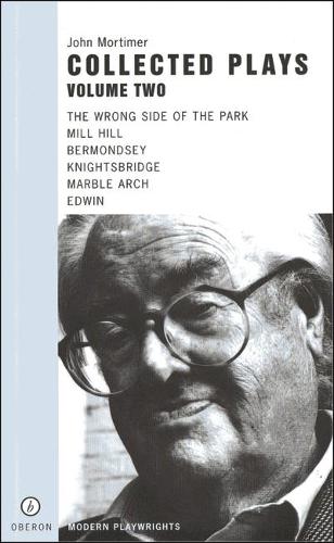 Бумажная книга «John Mortimer: Plays Two: The Wrong Side of the Park; Mill Hill; Bermondsey; Knightsbridge; Marble Arch; Edwin», автор Джон Мортимер - фото №1