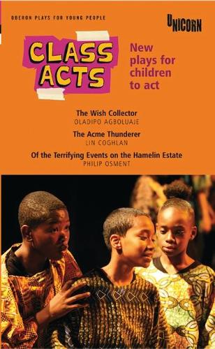 Паперова книга «Class Acts: New Plays for Children to Act», авторів Лін Коглан, Оладіпо Агболуадже, Філіп Осмент - фото №1