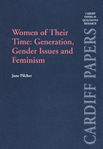 Бумажная книга «Women of Their Time: Generation, Gender Issues and Feminism», автор Джейн Пилчер - фото №1