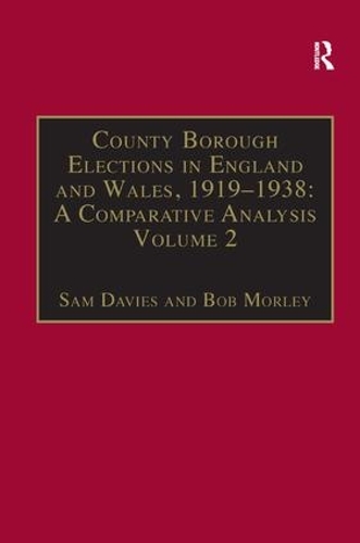 Бумажная книга «County Borough Elections in England and Wales, 1919–1938: A Comparative Analysis: Volume 2: Bradford - Carlisle», авторов Боб Морли, Сэм Дэвис - фото №1