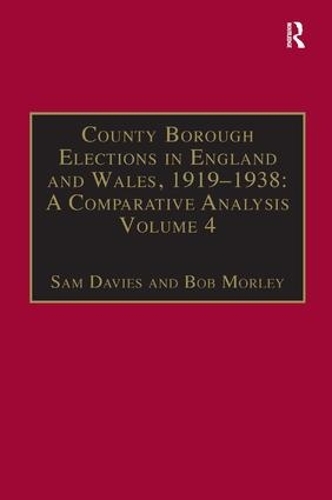 Бумажная книга «County Borough Elections in England and Wales, 1919–1938: A Comparative Analysis: Volume 4: Exeter - Hull», авторов Боб Морли, Сэм Дэвис - фото №1