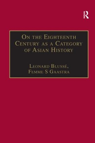 Бумажная книга «On the Eighteenth Century as a Category of Asian History: Van Leur in Retrospect», авторов Фемме С Гаастра, Леонард Блюссе - фото №1