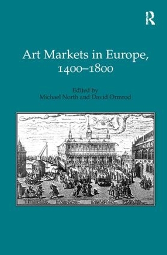 Бумажная книга «Art Markets in Europe, 1400–1800», авторов Дэвид Ормрод, Майкл Норт - фото №1
