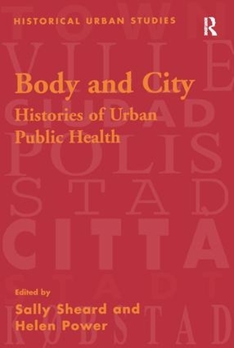 Бумажная книга «Body and City: Histories of Urban Public Health», авторов Хелен Пауэр, Салли Ширд - фото №1