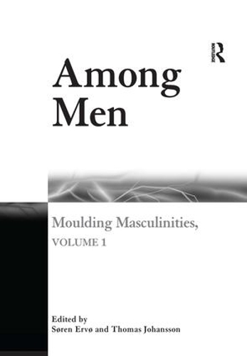 Бумажная книга «Among Men: Moulding Masculinities, Volume 1», авторов Сёрен Эрвё, Томас Йоханссон - фото №1