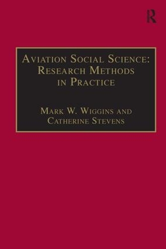 Паперова книга «Aviation Social Science: Research Methods in Practice», авторів Кетрін Стівенс, Марк В. Віггінс - фото №1