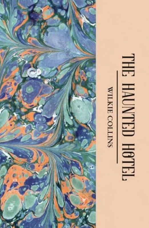 Бумажная книга «The Haunted Hotel and Other Strange Stories», автор Уильям Уилки Коллинз - фото №1
