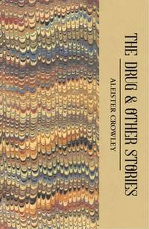 Бумажная книга «The Drug and Other Stories: Second Edition», автор Алейстер Кроули - фото №1