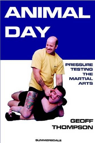 Бумажная книга «Animal Day: Pressure Testing the Martial Arts», автор Джефф Томпсон - фото №1