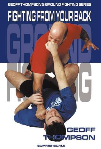 Бумажная книга «Fighting From Your Back», автор Джефф Томпсон - фото №1