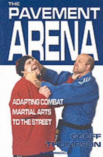 Бумажная книга «The Pavement Arena: Adapting Combat Martial Arts to the Street», автор Джефф Томпсон - фото №1