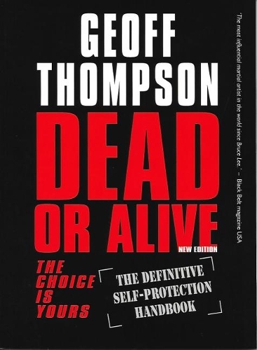 Паперова книга «Dead or Alive: The Choice is Yours - The Definitive Self-protection Handbook», автор Джефф Томпсон - фото №1