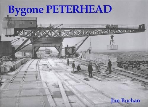 Бумажная книга «Bygone Peterhead», автор Джим Бьюкен - фото №1