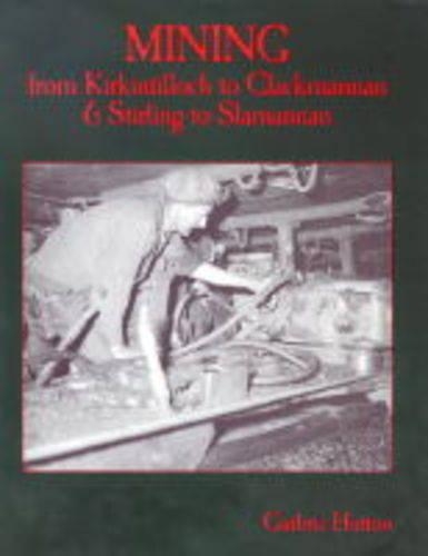 Паперова книга «Mining from Kirkintilloch to Clackmannan and Stirling to Slamannan», автор Гатрі Хаттон - фото №1