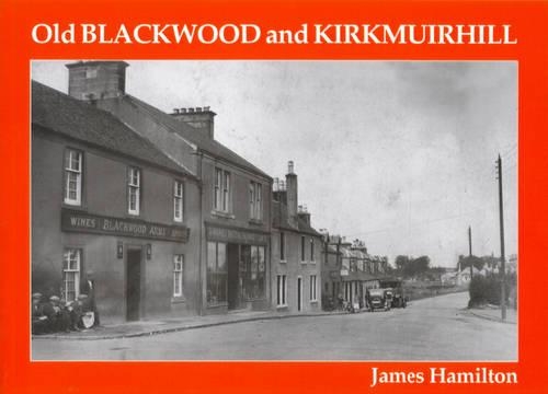 Паперова книга «Old Blackwood and Kirkmuirhill», автор Джеймс Гамільтон - фото №1