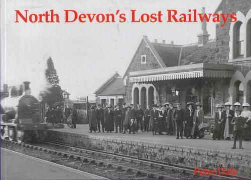 Паперова книга «North Devon's Lost Railways», автор Пітер Дейл - фото №1