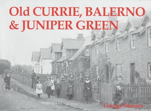 Паперова книга «Old Currie, Balerno and Juniper Green», автор Джордж Монієс - фото №1