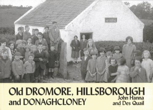 Бумажная книга «Old Dromore, Hillsborough and Donaghcloney», авторов Дез Куэйл, Джон Ханна - фото №1