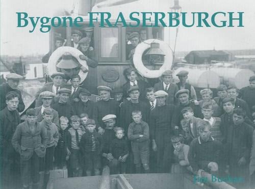 Паперова книга «Bygone Fraserburgh», автор Джим Б'юкен - фото №1