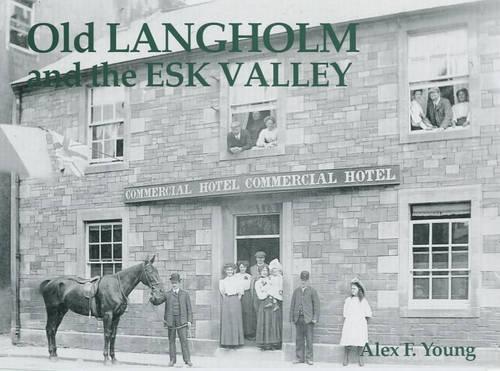 Паперова книга «Old Langholm and the Esk Valley», автор Алекс Янг - фото №1