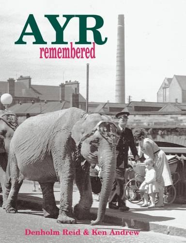 Бумажная книга «Ayr Remembered», авторов Денхолм Рид, Кен Эндрю - фото №1