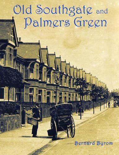 Бумажная книга «Old Southgate and Palmers Green», автор Бернард Байром - фото №1