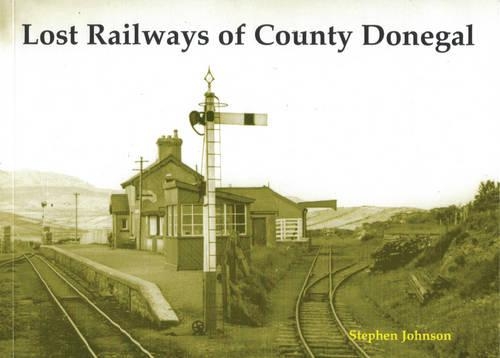 Паперова книга «Lost Railways of County Donegal», автор Стівен Джонсон - фото №1