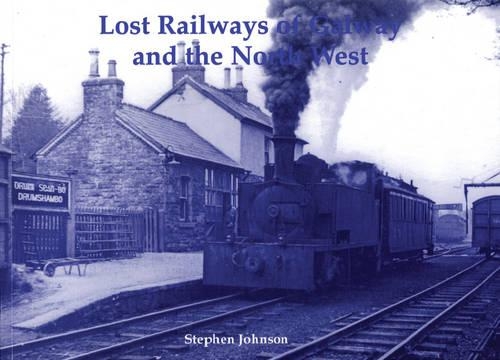 Бумажная книга «Lost Railways of Galway and the North West», автор Стивен Джонсон - фото №1