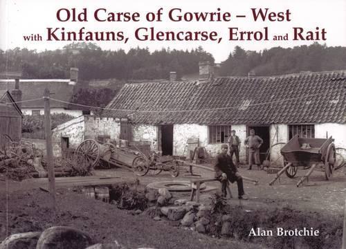 Бумажная книга «Old Carse of Gowrie - West: with Kinfauns, Glencarse, Errol and Rait», автор Алан Бротчи - фото №1