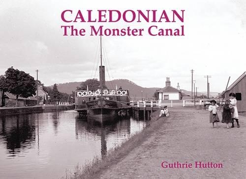 Бумажная книга «Caledonian, the Monster Canal», автор Гатри Хаттон - фото №1