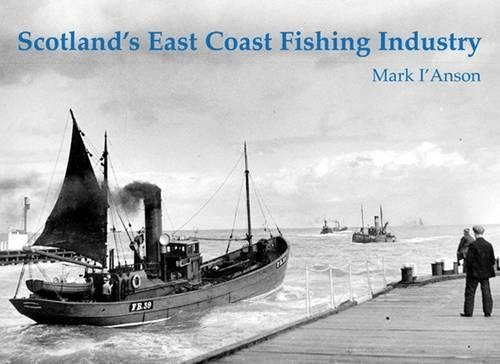 Бумажная книга «Scotland's East Coast Fishing Industry», автор Марк И'Ансон - фото №1