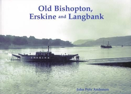 Бумажная книга «Old Bishopton, Erskine and Langbank», автор Джон Файф Андерсон - фото №1