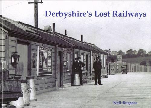 Бумажная книга «Derbyshire's Lost Railways», автор Нил Берджесс - фото №1