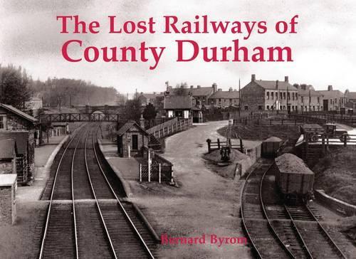 Бумажная книга «Lost Railways of County Durham», автор Бернард Байром - фото №1