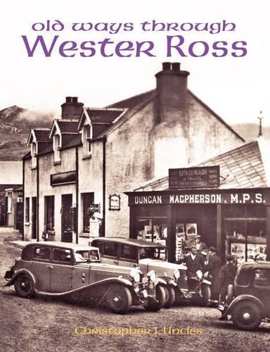 Паперова книга «Old Ways Through Wester Ross», автор Крістофер Дж. Анклз - фото №1